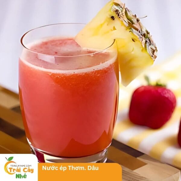 Nước Ép Thơm Dâu